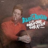 Daniel Romano If I've Only One Time Askin LP