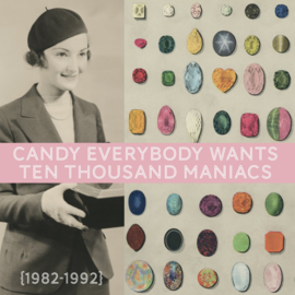 10.000 Maniacs - Candy Everybody Want 6LP