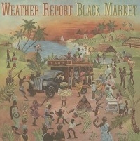 Weather Report - Black Market LP
