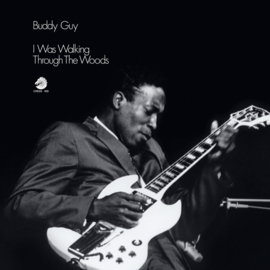 Buddy Guy - I Was Walking Through The Woods LP