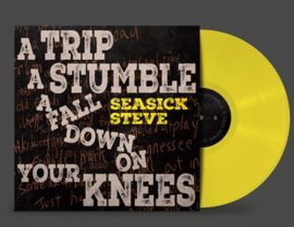 Seasick Steve A Trip A Stumble A Fall Down On Your Knees LP -Yellow Vinyl-