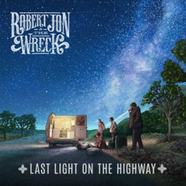 Robert Jon & The Wreck Last Light On The Highway LP