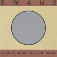 Swans Soundtracks For The Blind 4LP