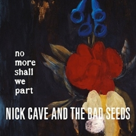 Nick Cave & The Bad Seeds No More Shall We Part 2LP