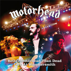 Motorhead Better Motorhead Than Dead (Live at Hammersmith) 4LP