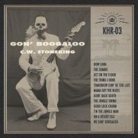 C.W. Stoneking - Gon' Boogaloo LP