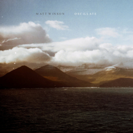Matt Winson Oscillate LP