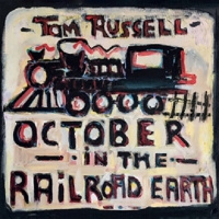 Tom Russell October In The Railroad Earth CD