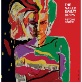Naked Sweat Drips - Psycho Sister LP