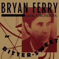 Bryan Ferry & His Orchestra Bitter Sweet  LP