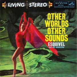 Esquivel and His Orchestra Other Worlds Other Sounds Numbered Limited Edition 180g LP