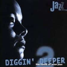 Diggin Deeper The Roots Of Acid Jazz Vol1. 2LP