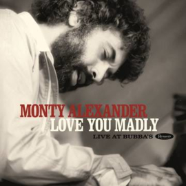 Monty Alexander Love You Madly: Live at Bubba’s 2LP