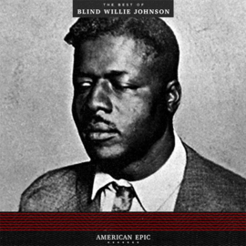 American Epic: The Best Of Blind Willie Johnson 180g LP