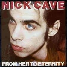 Nick Cave & The Bad Seeds From Here To Enternity LP