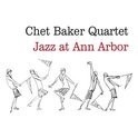 Chet Baker Quartet - Jazz At Ann Arbor LP