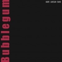 Mark Lanegan Bubblegum LP