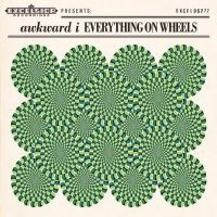Awkward I - Everything On Wheels LP + CD