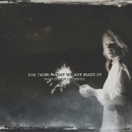 Mary Chapin Carpenter - The Things That We Are Made Of LP