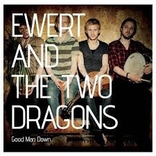 Ewert And The Two Dragons Good Man Down LP