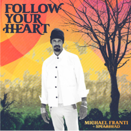 Michael Franti & Spearhead Follow Your Heart LP