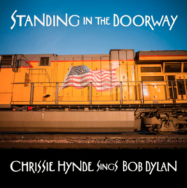 Chrissie Hynde Standing In The Doorway: Chrissie Hynde Sings Bob Dylan CD