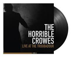 Horrible Crowes - Live At The Troubadour 2LP
