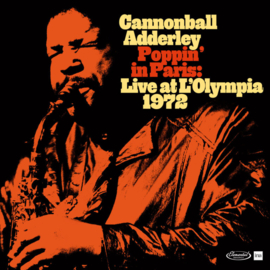 Cannonball Adderley Poppin In Paris: Live At The Olympia 1972 (Deluxe Edition) 2LP