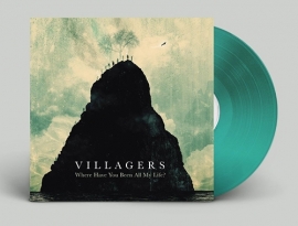 Villagers Where have  you been all my life LP -Coloured Green Version-