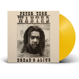 Peter Tosh Wanted Dread & Alive LP - Yellow Vinyl-