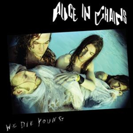 Alice In Chains We Die Young LP