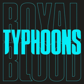 Royal Blood Typhoons 7'