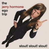Jerry Hormone Ego Trip Stout! Stout! Stout! LP + CD