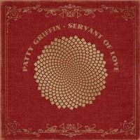 Patty Griffin Servant Of Love