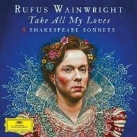 Rufus Wainwright Take All My Loves - 9 Shakespeare S 2LP