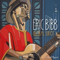 Eric Bibb Global Griot 2LP