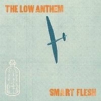 Low Anthem - Smart Flesh LP