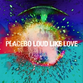Placebo Loud Like Love LP