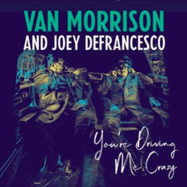 Van Morrison & Joey DeFrancesco You're Driving Me Crazy 2LP