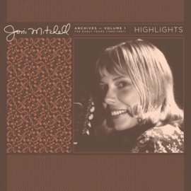 Joni Mitchell Joni Mitchell Archives, Vol. 1 (1963-1967): Highlights LP