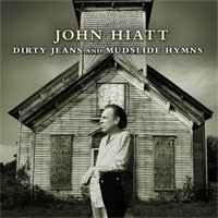 John Hiatt - Dirty Jeans And Mudslide Hymns 2LP