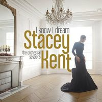 Stacey Kent I Know I Dream: The Orchestral Sessions 2LP