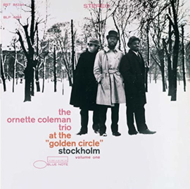 Ornette Coleman Trio at the Golden Circle Stockholm Vol. 1 (Blue Note Tone Poet Series) 180g LP