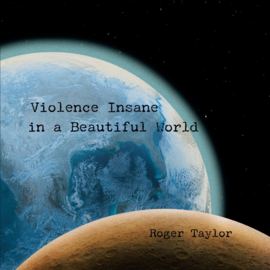 Roger Taylor - Violence Insane In A Beautiful World LP