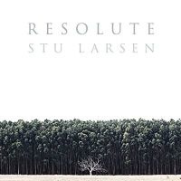 Stu Larsen Resolute LP
