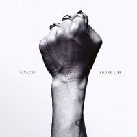 Savages Adore Life LP