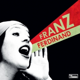 Franz Ferdinand - You Could Have It So Much Better LP