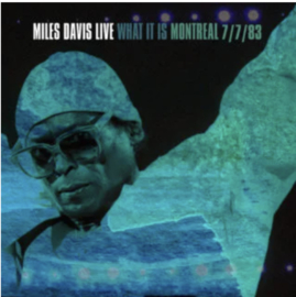 Miles Davis Live: What It Is – Montreal July 7, 1983 2LP