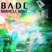 Bade - Miracle Wave LP