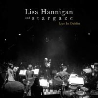 Lisa Hannigan & S T A R G A Z E Live In Dublin CD